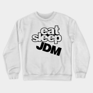 Eat, sleep, JDM Crewneck Sweatshirt